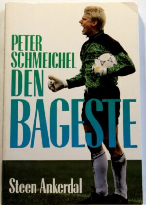 Den Bageste – Peter Schmeichel