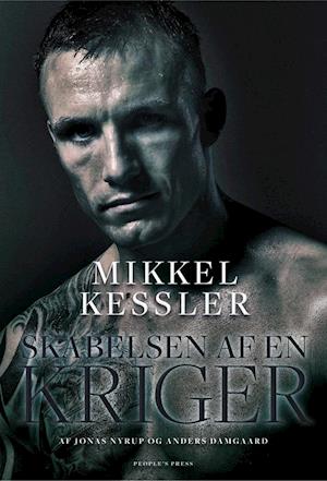 Mikkel Kessler – Skabelsen af en kriger
