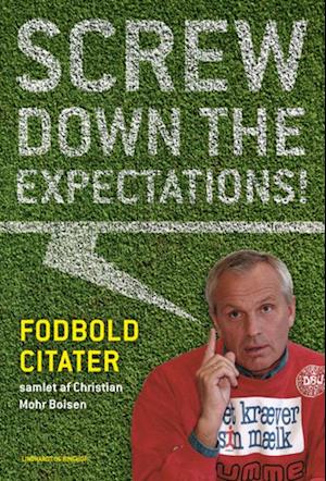 Screw Down The Expectations – Fodboldcitater