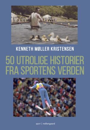 50 Utrolige Historier fra Sportens Verden