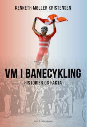 VM i Banecykling – Historier og fakta